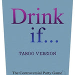 Drink If... Taboo Edition – Adult Party Drinking Game (3–20 Players)